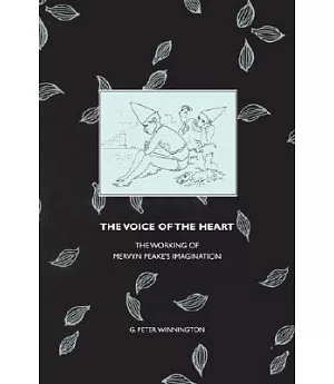The Voice of the Heart: The Working of Mervyn Peake’s Imagination