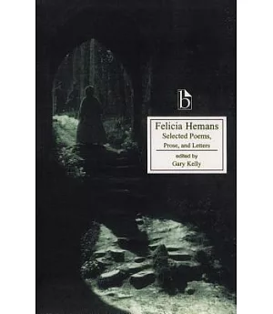 Felicia Hemans: Selected Poems, Prose, and Letters