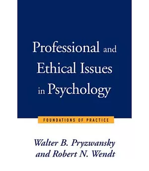 Professional and Ethical Issues in Psychology: Foundations of Practice