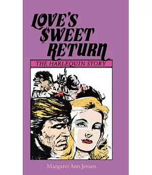 Love’s Sweet Return: The Harlequin Story
