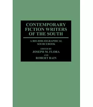 Contemporary Fiction Writers of the South: A Bio-Bibliographical Sourcebook