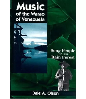 Music of the Warao of Venezuela: Song People of the Rain Forest