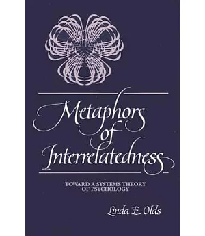Metaphors of Interrelatedness: Toward a Systems Theory of Psychology