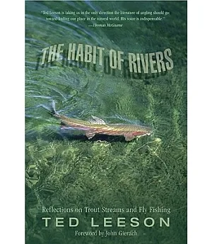 The Habit of Rivers: Reflections on Trout Streams and Fly Fishing