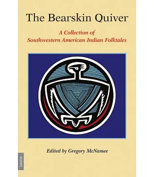 The Bearskin Quiver: A Collection of Southwestern American Indian Folktales