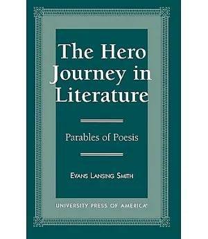 The Hero Journey in Literature: Parables of Poesis