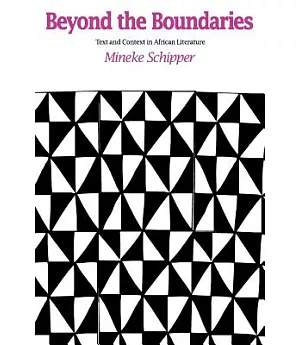 Beyond the Boundaries: Text and Context in African Literature