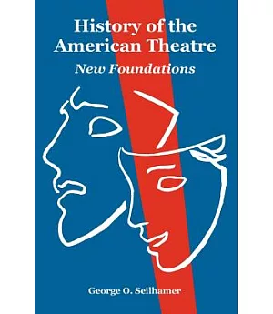 History of the American Theatre: New Foundations