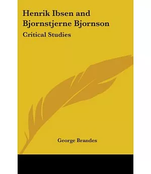 Henrik Ibsen And Bjornstjerne Bjornson: Critical Studies