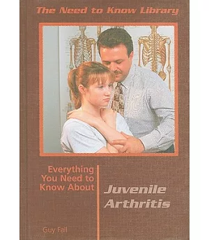 Everything You Need to Know About Juvenile Arthritis