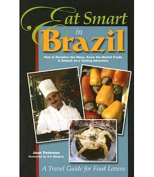 Eat Smart in Brazil: How to Decipher the Menu, Know the Market Foods & Embark on a Tasting Adventure