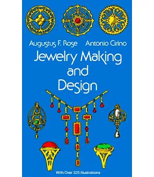 Jewelry Making and Design: An Illustrated Textbook for Teachers, Students of Design and Craft Workers.