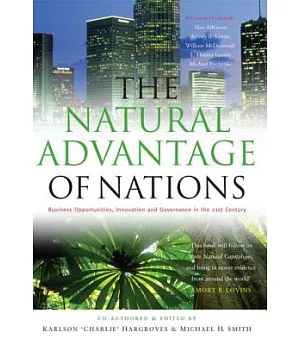 The Natural Advantage of Nations: Business Opportunities, Innovation And Governance in the 21st Century