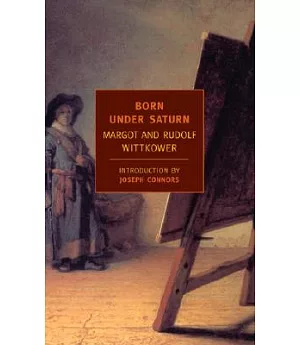 Born Under Saturn: The Character And Conduct of Artists