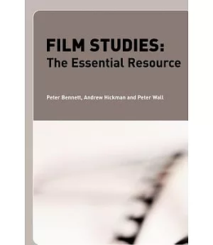 Film Studies: The Essential Resource