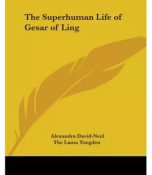 The Superhuman Life Of Gesar Of Ling