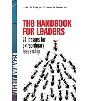 The Handbook for Leaders: 24 Lessons for Extraordinary Leadership