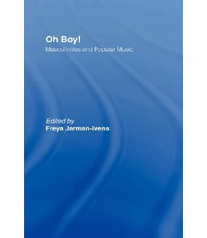 Oh Boy!: Masculinities in Popular Music