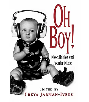 Oh Boy!: Masculinities in Popular Music
