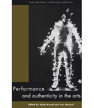 Performance and Authenticity in the Arts