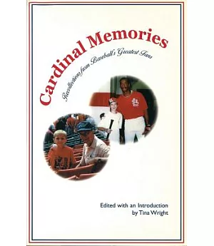 Cardinal Memories: Recollections from Baseball’s Greatest Fans