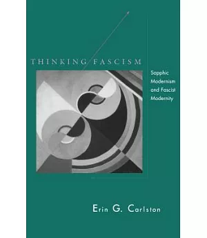 Thinking Fascism: Sapphic Modernism and Fascist Modernity