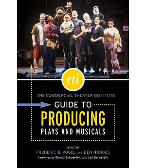 The Commercial Theater Institute Guide to Producing Plays And Musicals