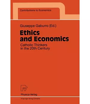 Ethics and Economics: Catholic Thinkers in the 20th Century