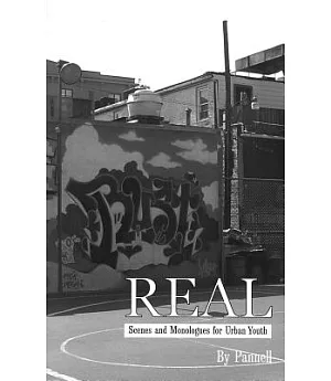 Real: Scenes and Monologues for Urban Youth
