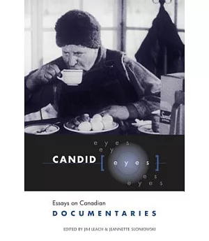 Candid Eyes: Essays on Canadian Documentaries
