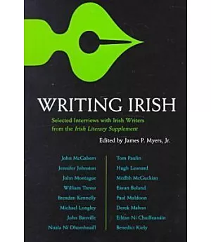 Writing Irish: Interviews With Irish Writers from the Irish Literary Supplement