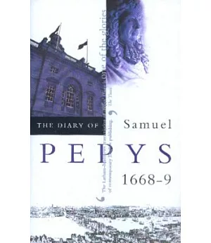 The Diary of Samuel Pepys: 1668-1669