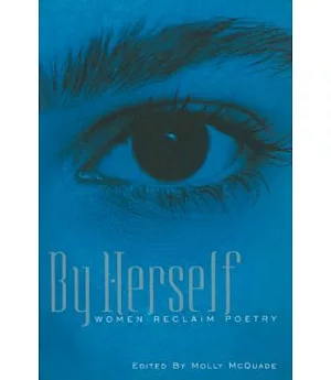By Herself: Women Reclaim Poetry