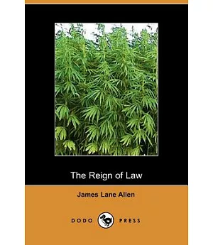 The Reign of Law; a Tale of the Kentucky Hemp Fields: A Tale of the Kentucky Hemp Fields