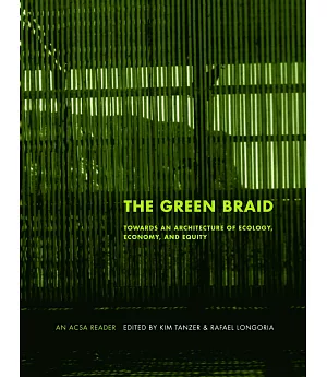 The Green Braid: Towards an Architecture of Ecology, Economy And Equity