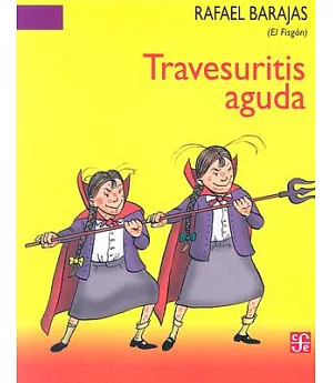 Travesuritis Aguda / Acute Mischief