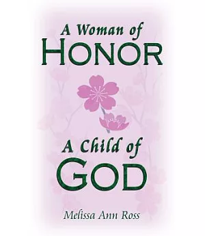 A Woman of Honor, a Child of God