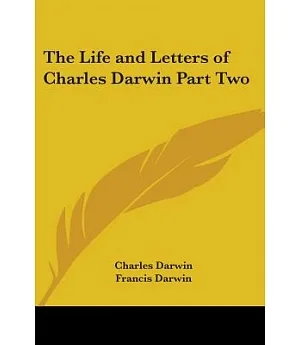 The Life And Letters of Charles Darwin