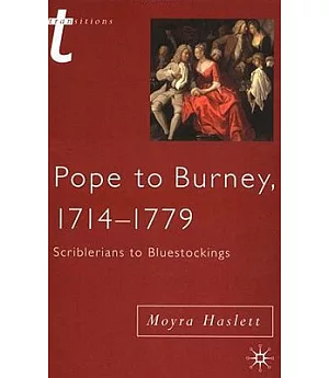 Pope to Burney, 1714-1779: Scriblerians to Bluestockings