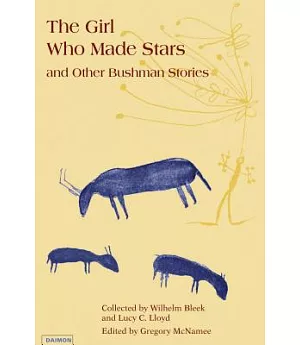 The Girl Who Made Stars and Other Bushman Stories