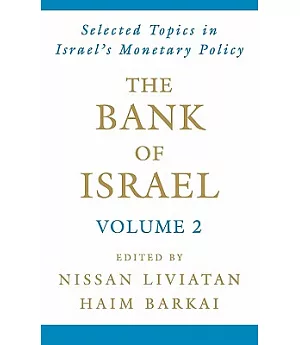 The Bank of Israel: Selected Topics in Israel’s Monetary Policy
