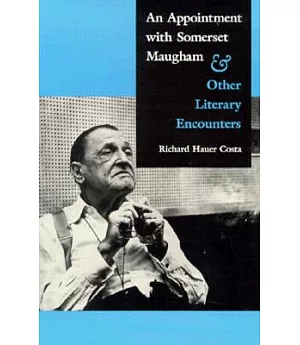 An Appointment With Somerset Maugham and Other Literary Encounters