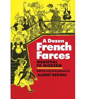 A Dozen French Farces: Medieval to Modern