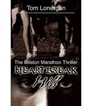 Heartbreak Hill: The Boston Marathon Thriller