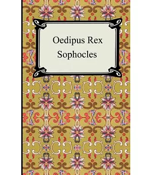 Oedipus Rex: Oedipus the King