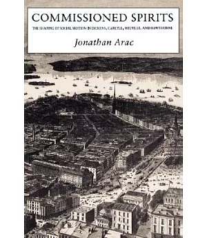 Commissioned Spirits: The Shaping of Social Motion in Dickens, Carlyle, Melville, and Hawthorne
