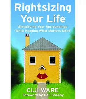 Rightsizing Your Life: Simplifying Your Surroundings While Keeping what Matters Most