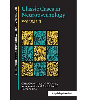 Classic Cases in Neuropsychology