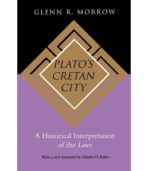 Plato’s Cretan City: A Historical Interpretation of the Laws