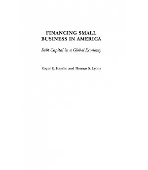 Financing Small Business in America: Debt Capital in a Global Economy
